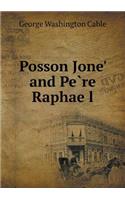 Posson Jone' and Pe Re Raphae L