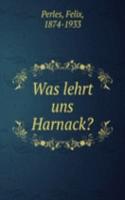 Was lehrt uns Harnack?