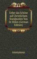 Ueber das Schone auf Christlichem Standpunkte Von Dr Hillen (German Edition)