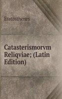 Catasterismorvm Reliqviae; (Latin Edition)