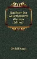 Handbuch Der Wasserbaukunst (German Edition)