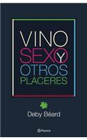 Vino Sexo y Otros Placeres = Wine Sex and Other Pleasures