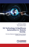 5G Technology & Healthcare Automation & Robotic Society