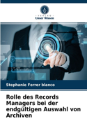 Rolle des Records Managers bei der endgültigen Auswahl von Archiven