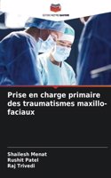 Prise en charge primaire des traumatismes maxillo-faciaux