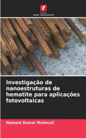 Investigação de nanoestruturas de hematite para aplicações fotovoltaicas