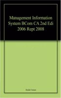 Management Information System BCom CA 2nd Edi 2006 Rept 2008