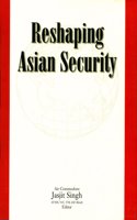 Reshaping Asian Security