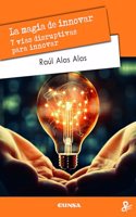 La magia de innovar: 7 vias disruptivas para innovar