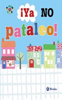 Â¡Ya no pataleo!