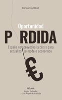 La oportunidad perdida: Espana no aprovecha la crisis para actualizar su modelo economico