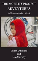 Mobility Project, Adventures in Humanitarian Work