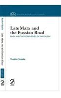 Late Marx and the Russian Road; Marx and "The Peripheries of Capitalism"