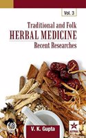 Traditional and Folk Herbal Medicine: Recent Researches Vol 3