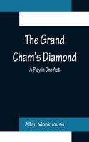 Grand Cham's Diamond