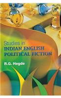 Studies in Indian English Political Fiction