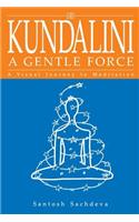 Kundalini a Gentle Force
