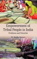 Empowerment of Tribal People of India : Problems and Potential