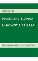Maatalon Elamaa Lihasvoiman Aikaan