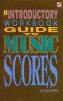 An Introductory Workbook Guide to Music Scores