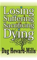 Losing, Suffering, Sacrificing and Dying: (English)