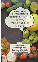 Beginner Guide to your Keto Vegetarian Meals