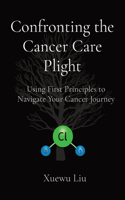 Confronting the Cancer Care Plight
