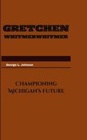 Gretchen Whitmer: Championing Michigan's Future