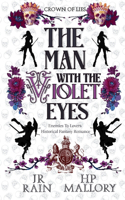 The Man with the Violet Eyes: Enemies to Lovers Historical Fantasy Romance(1 Crown of Lies)