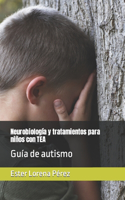 Neurobiología y tratamientos para niños con TEA