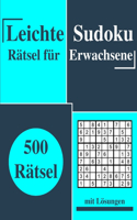 Leichte Sudoku Rätsel für Erwachsene: 500 Sudoku Rätsel mit Lösungen: Leichte