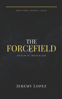 Forcefield: Psalm 91 Revealed