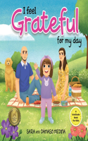 I Feel Grateful for my Day: A Gratitude Book for Kids: Mindfulness Book for Toddlers