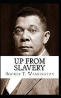 Up from Slavery by Booker T Washington illustrated edition