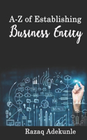 A-Z of Establishing Business Entity