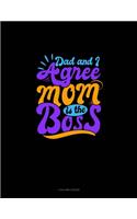 Dad And I Agree Mom Is The Boss: 4 Column Ledger