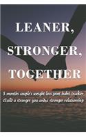 Leaner, Stronger, Together: 3 months couple's weight loss joint habit tracker. Build a stronger you and a stronger relationship.