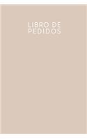 Libro de pedidos: Entrada de pedidos de venta, práctico para que lo rellenes - Diseño: Beige