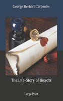 The Life-Story of Insects