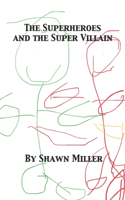 The Superheroes and the Super Villain