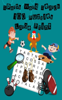 Sports Word Search 100 Puzzles Large Print: Educational And Challenging Puzzle Games for Adults and Kids for You to Enjoy