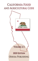 California Food and Agricultural Code 2020 Edition [FAC] Volume 2/2