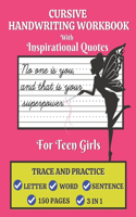Cursive Handwriting Workbook For Teen Girls with Inspirational Quotes