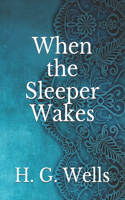 When the Sleeper Wakes