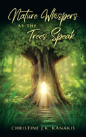 Nature Whispers as the Trees Speak
