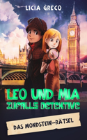 Leo und Mia - Zufalls Detektive: Das Mondstein-Rätsel