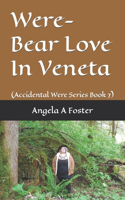 Were-Bear Love In Veneta