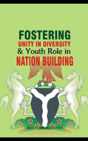 Fostering Unity in Diversity & Youth Role in Nation Building