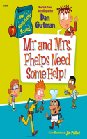 My Weirdtastic School #7: Mr. and Mrs. Phelps Need Some Help!: (7 My Weirdtastic School)