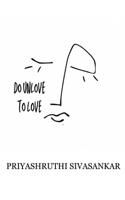 Do Unlove to Love